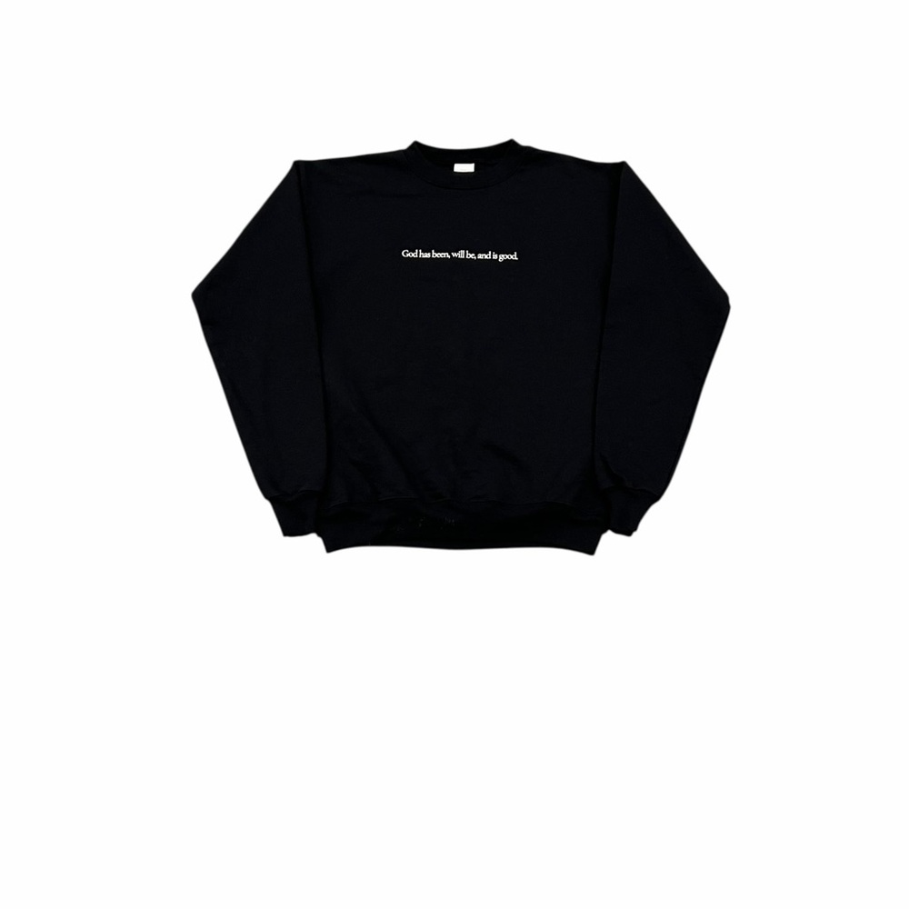 God has been, will be, and is good Sweatshirt 🙏🏾